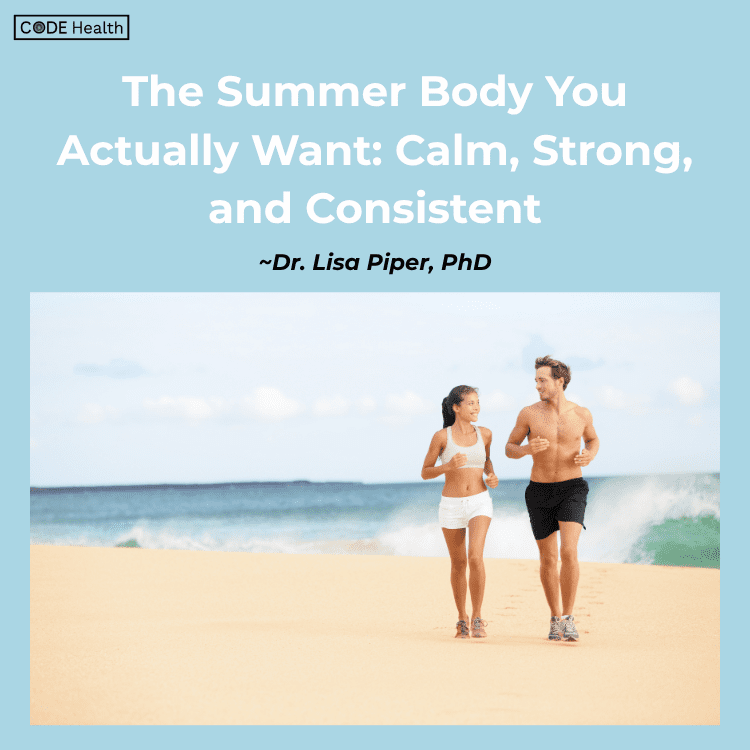 Code Health The Summer Body You Actually Want