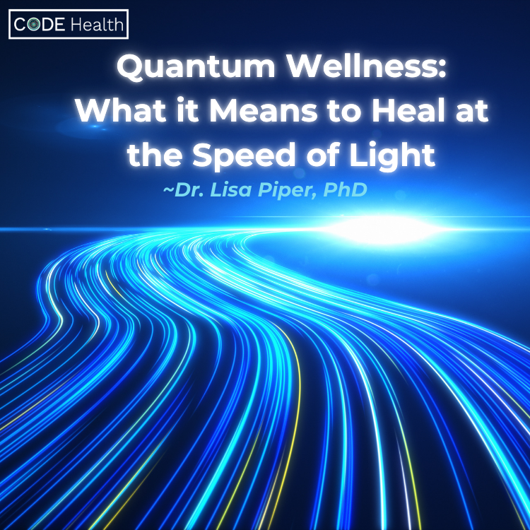 Code Health Quantum Wellness What It Means To Heal At The Speed Of Light