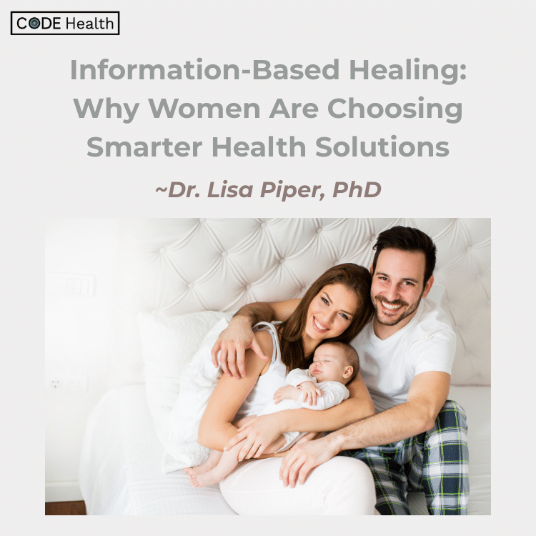 Code Health Information Based Healing Why Women Are Choosing Smarter Health Solutions